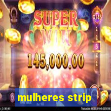 mulheres strip